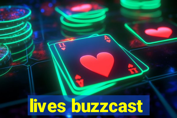 lives buzzcast